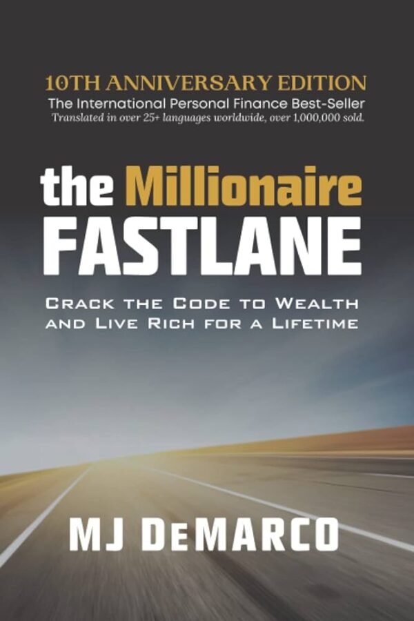 The Millionaire Fastlane_ Crack the Code to Wealth and Live Rich for a Lifetime.